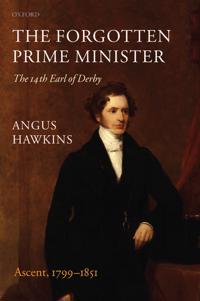Bokomslag för "The Forgotten Prime Minister: The 14th Earl of Derby"