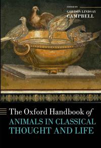 The Oxford Handbook of Animals in Classical Thought and Life