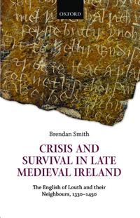 Crisis and Survival in Late Medieval Ireland