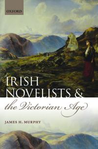 Irish Novelists and the Victorian Age