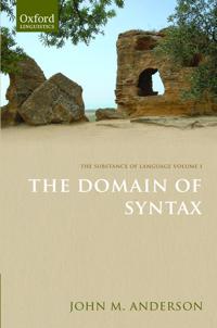 The Substance of Language Volume I: The Domain of Syntax