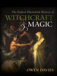Bokomslag for "The Oxford Illustrated History of Witchcraft and Magic"