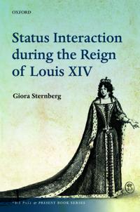 Bokomslag for "Status Interaction during the Reign of Louis XIV"