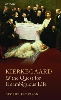 Kierkegaard and the Quest for Unambiguous Life