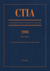 CTIA: Consolidated Treaties & International Agreements 2008 Vol 2