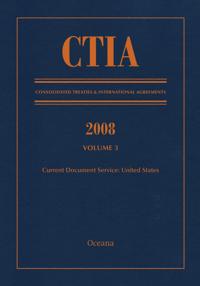 CTIA: Consolidated Treaties & International Agreements 2008 Vol 3