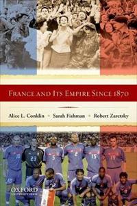 France And Its Empire Since 1870