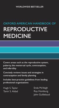 Oxford American Handbook of Reproductive Medicine