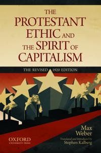 The Protestant Ethic and the Spirit of Capitalism by Max Weber