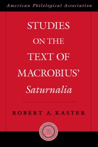 Studies on the Text of Macrobius' Saturnalia