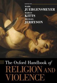 The Oxford Handbook of Religion and Violence