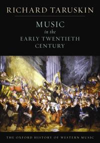 Bokomslag for "The Oxford History of Western Music: Volume 4: Music in the Early Twentieth Century"