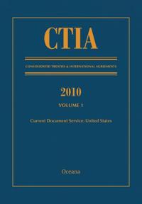 CTIA: Consolidated Treaties & International Agreements 2010 Vol 1