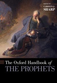 The Oxford Handbook of the Prophets