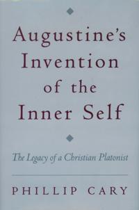 Augustine's Invention of the Inner Self