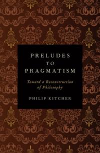 Preludes to Pragmatism