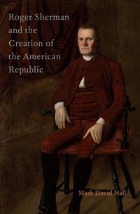 Kirjan kansi "Roger Sherman and the Creation of the American Republic"