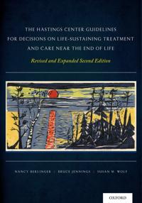 Bokomslag för "The Hastings Center Guidelines for Decisions on Life-Sustaining Treatment and Care Near the End of Life"