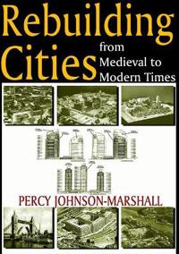 Rebuilding Cities from Medieval to Modern Times