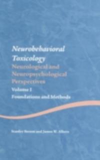 Neurobehavioral Toxicology: Neurological and Neuropsychological Perspectives, Volume I