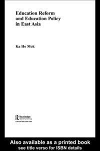 Education Reform and Education Policy in East Asia
