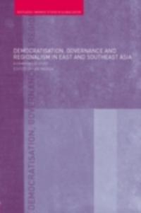 Democratisation, Governance and Regionalism in East and Southeast Asia