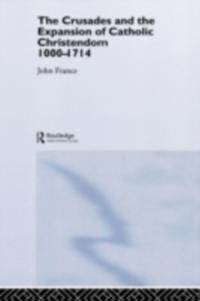 Crusades and the Expansion of Catholic Christendom, 1000-1714