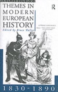 Themes in Modern European History 1830-1890