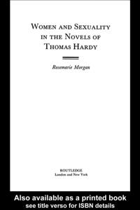 Women and Sexuality in the Novels of Thomas Hardy