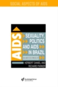 Sexuality, Politics and AIDS in Brazil