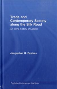 Trade and Contemporary Society along the Silk Road