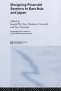 Designing Financial Systems for East Asia and Japan