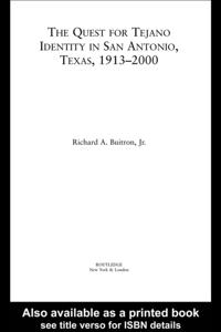 Quest for Tejano Identity in San Antonio, Texas, 1913-2000