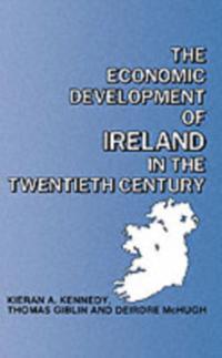 Economic Development of Ireland in the Twentieth Century
