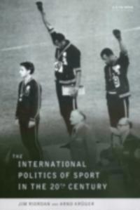 International Politics of Sport in the Twentieth Century