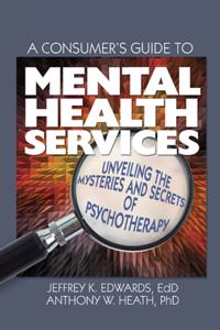 Consumer's Guide to Mental Health Services