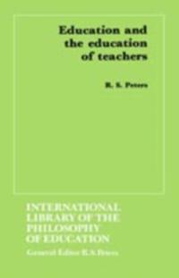 Education and the Education of Teachers (International Library of the Philosophy of Education volume 18)