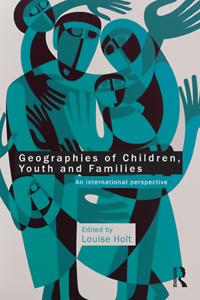 Geographies of Children, Youth and Families