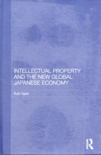 Intellectual Property and the New Global Japanese Economy