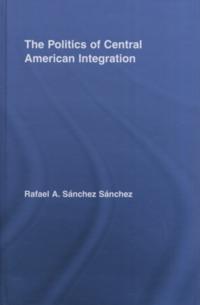 Politics of Central American Integration