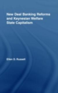 New Deal Banking Reforms and Keynesian Welfare State Capitalism