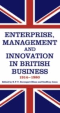 Enterprise, Management and Innovation in British Business, 1914-80