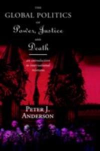 Global Politics of Power, Justice and Death
