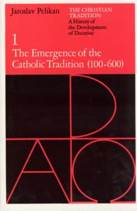 Christian Tradition: A History of the Development of Doctrine, Volume 1