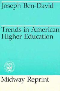 Trends in American Higher Education
