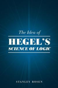 Bokomslag för "The Idea of Hegel's "Science of Logic""
