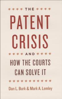 Patent Crisis and How the Courts Can Solve It