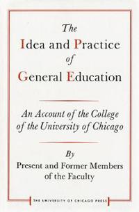 The Idea and Practice of General Education