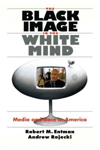 The Black Image in the White Mind – Media and Race in America