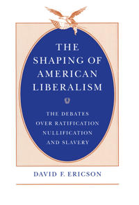 The Shaping of American Liberalism